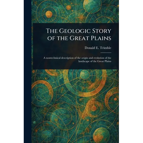 The Geologic Story of the Great Plains