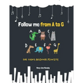 Follow me from A to G: For Young Beginner Pianists - Paperback
