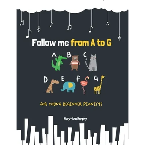 Follow me from A to G: For Young Beginner Pianists - Paperback