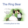 The Ring Bear: A Wedding Book for Kids - Hardcover