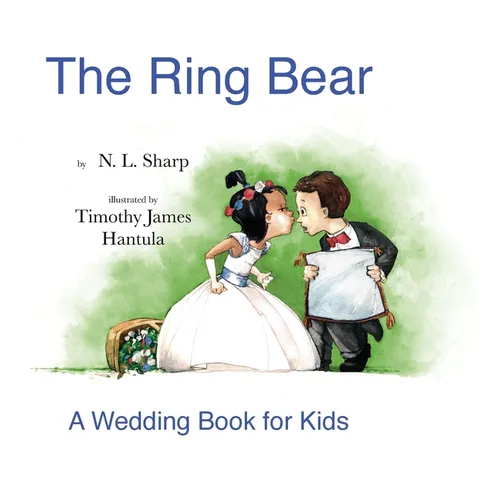 The Ring Bear: A Wedding Book for Kids - Hardcover