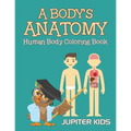 A Body's Anatomy: Human Body Coloring Book - Paperback