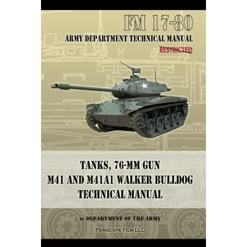 Tanks, 76-MM Gun M41 and M41A1 Walker Bulldog: FM 17-80