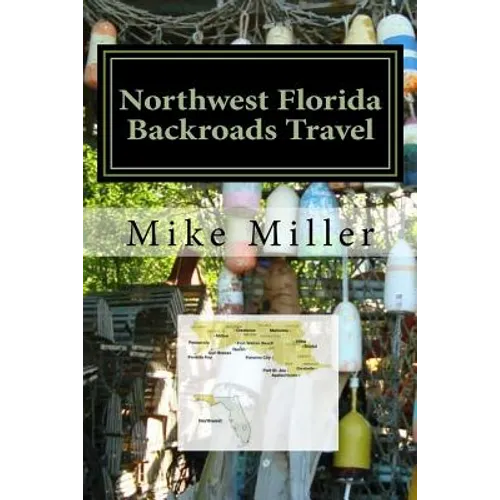 Northwest Florida Backroads Travel: Day Trips Off The Beaten Path
