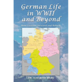 German Life in WWII and Beyond: How Civilians Survived and Rebuilt