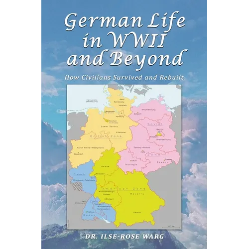 German Life in WWII and Beyond: How Civilians Survived and Rebuilt