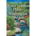 Water Garden Plants for Washington and Oregon - Paperback