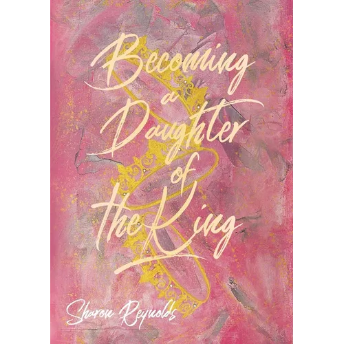 Becoming a Daughter of the King - Paperback