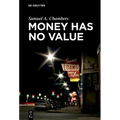 Money Has No Value - Hardcover