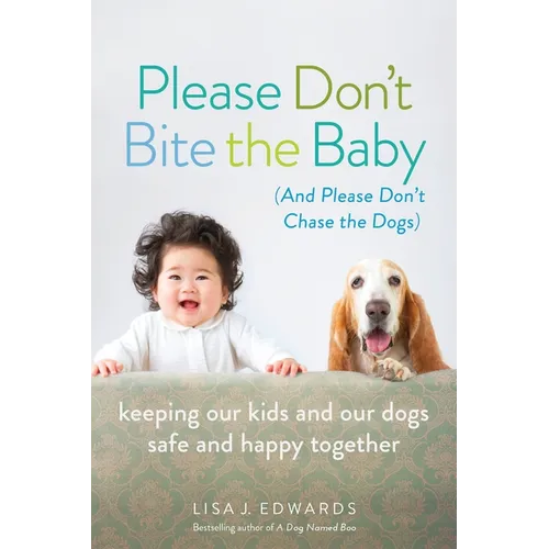 Please Don't Bite the Baby (and Please Don't Chase the Dogs) - Paperback
