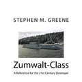Zumwalt-Class: A Reference for the 21st Century Destroyer