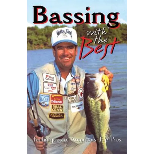 Bassing with the Best: Techniques of America's Top Pros