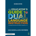 An Educator's Guide to Dual Language Instruction: Increasing Achievement and Global Competence, K-12 - Paperback