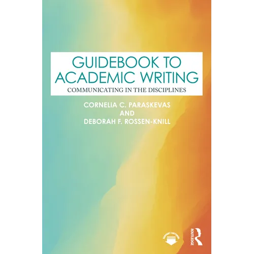 Guidebook to Academic Writing: Communicating in the Disciplines - Paperback