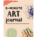 5-Minute Art Journal: Quick Prompts for Creative Inspiration - Paperback