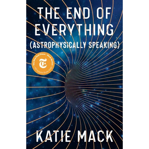 The End of Everything: (Astrophysically Speaking) - Hardcover