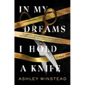In My Dreams I Hold a Knife - Hardcover