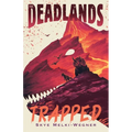 The Deadlands: Trapped - Hardcover