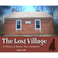 The Lost Village: A History of Sharon, New Hampshire