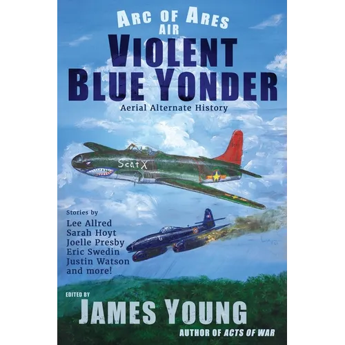 Violent Blue Yonder: Aviation Alternate History