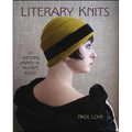 Literary Knits: 30 Patterns Inspired by Favorite Books - Paperback