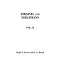 Virginia and Virginians, 1606-1888. in Two Volumes. Volume II