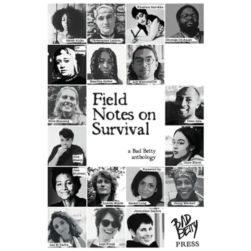 Field Notes on Survival: a Bad Betty anthology - Paperback