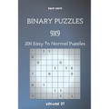 Binary Puzzles - 200 Easy to Normal Puzzles 9x9 vol.37 - Paperback