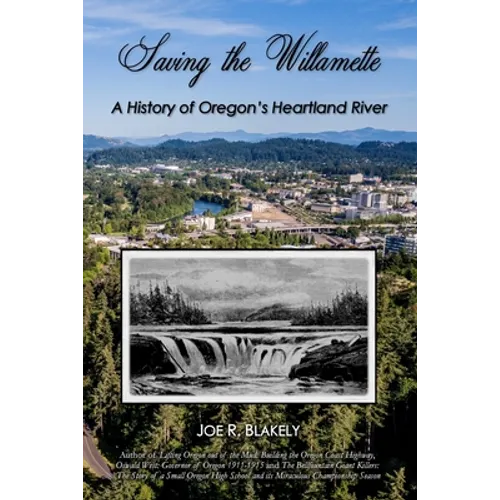 Saving the Willamette: A History of Oregon's Heartland River