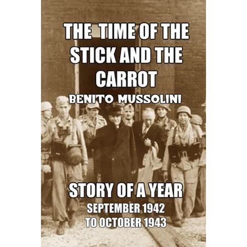 The Time of the Stick and the Carrot: Story of a Year, October 1942 to September 1943