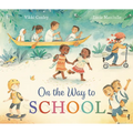 On the Way to School - Hardcover