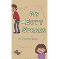 My Butt Speaks - Hardcover