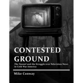Contested Ground: The Tunnel and the Struggle over Television News in Cold War America