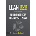 Lean B2B: Build Products Businesses Want - Paperback