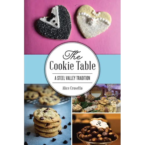 The Cookie Table: A Steel Valley Tradition - Paperback