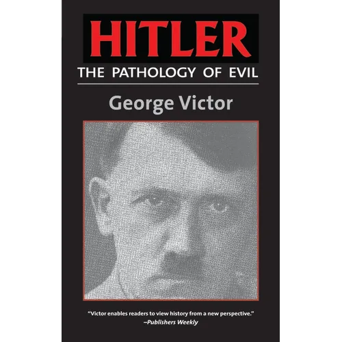 Hitler: The Pathology of Evil