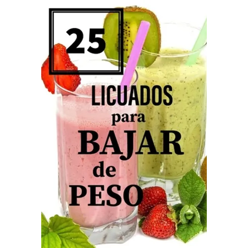 25 LICUADOS para BAJAR de PESO - Paperback