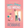 Love To Prove You Wrong: A Small-Town Romantic Comedy - Paperback