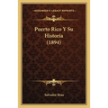 Puerto Rico Y Su Historia (1894) - Paperback