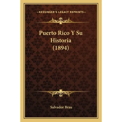 Puerto Rico Y Su Historia (1894) - Paperback