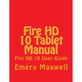 Fire HD 10 Tablet Manual: Fire HD 10 User Guide - Paperback