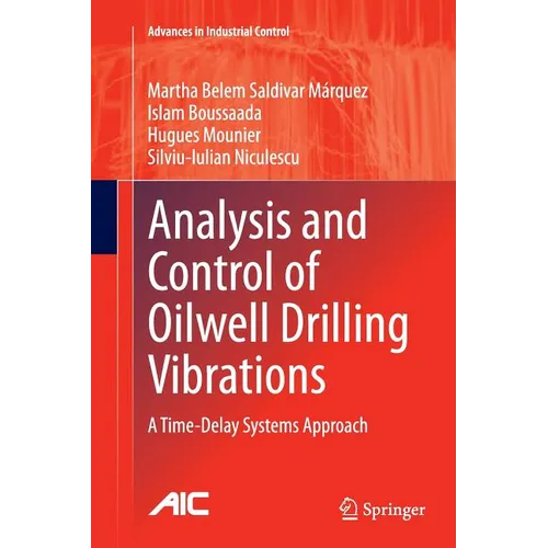 Analysis and Control of Oilwell Drilling Vibrations: A Time-Delay Systems Approach - Paperback