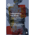 Interpreting the Body: Between Meaning and Matter - Paperback