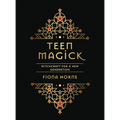 Teen Magick: Witchcraft for a New Generation - Hardcover