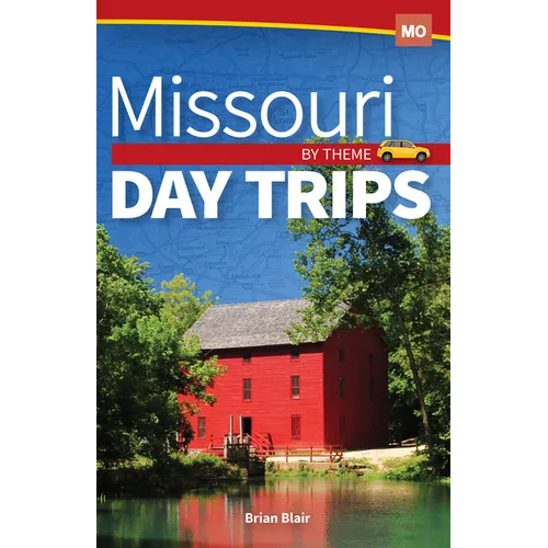 Missouri Day Trips by Theme - Paperback