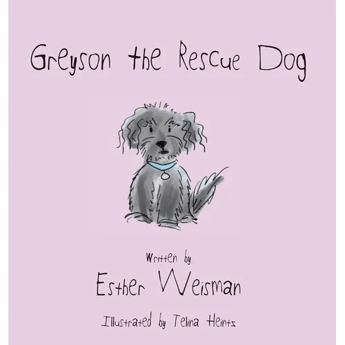 Greyson the Rescue Dog - Hardcover