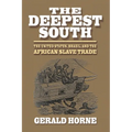 The Deepest South: The United States, Brazil, and the African Slave Trade