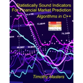Statistically Sound Indicators For Financial Market Prediction: Algorithms in C++ - Paperback