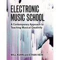Electronic Music School: A Contemporary Approach to Teaching Musical Creativity - Paperback