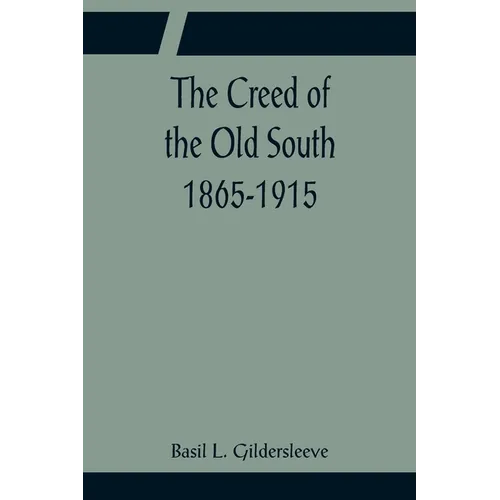The Creed of the Old South 1865-1915